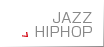 JAZZ HIPHOP